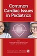 Common Cardiac Issues in Pediatrics [Paperback] Johnson Md Facc Faap, Dr. Jonathan N. and Kamat Md Phd Faap, Dr. Deepak M.