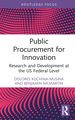Public Procurement for Innovation (Routledge Research in Public Administration and Public Policy) [Hardcover] Kuchina-Musina, Dolores and McMartin, Benjamin