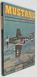Mustang: a Documentary History of the P-51 By Jeffrey Ethell