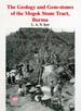 Geology and Gem Stones of the Moguk Stone Tract Burma