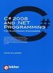 C# 2008 and. Net Programming for Electronic Engineers: Programmation En C# 2008 Et. Net Pour Les Ing�nieurs En �lectronique