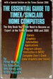 The Essential Guide to Timex/Sinclair Home Computers: The Only Book You'll Ever Need to Become an Expert at the Timex/Sinclair 1000 and 2000