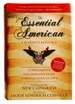 The Essential American; a Patriot's Resource: 25 Documents and Speeches Every American Should Own