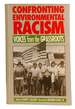 Confronting Environmental Racism; Voices From the Grassroots