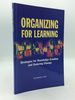 Organizing for Learning: Strategies for Knowledge Creation and Enduring Change