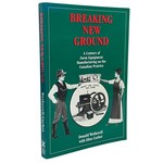 Breaking New Ground: a Century of Farm Equipment Manufacturing on the Canadian Prairies