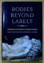 Bodies Beyond Labels: Finding Joy in the Shadows of Imperial Spain