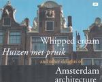 Whipped Cream and Other Delights of Amsterdam Architecture Huizen Met Pruik