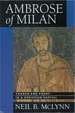 Ambrose of Milan: Church and Court in a Christian Capital