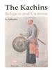 The Kachin: Religion and Customs