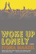 Woke Up Lonely: a Novel