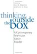 Thinking Outside the Box: a Contemporary Television Genre Reader