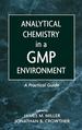 Analytical Chemistry in a Gmp Environment: a Practical Guide
