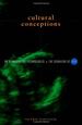 Cultural Conceptions: on Reproductive Technologies and the Remaking of Life