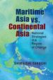 Maritime Asia Vs. Continental Asia: National Strategies in a Region of Change