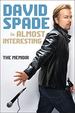 Almost Interesting: the Memoir