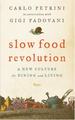 Slow Food Revolution: a New Culture for Eating and Living