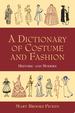 A Dictionary of Costume and Fashion By Picken Mary Brooks