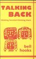 Talking Back Thinking Feminist, Thinking Black