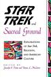 Star Trek and Sacred Ground Explorations of Star Trek, Religion, and American Culture