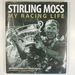 Stirling Moss: My Racing Life