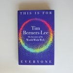This is for Everyone: the Captivating Memoir From the Inventor of the World Wide Web