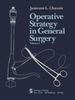 Operative Strategy in General Surgery an Expositive Atlas Volume I