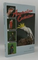 Australian Cockatoos: Experiences in the Field and Aviary