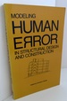 Modelling Human Error in Structural Design and Construction