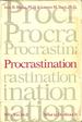 Procrastination Why You Do It, What to Do About It