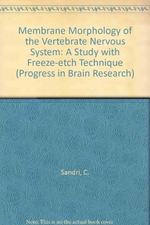 Membrane Morphology of the Vertebrate Nervous System a Study With Freeze-Etch Technique