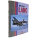 Mynarski's Lanc: ; the Story of Two Famous Canadian Lancaster Bombers Kb726 & Fm213