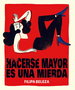 Hacerse Mayor Es Una Mierda
