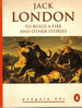 To Build a Fire and Other Stories