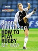 Jonny's Hotshots: How to Play Rugby My Way