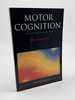 Motor Cognition: What Actions Tell to the Self