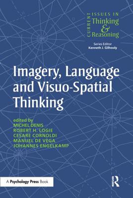 Imagery, Language and Visuo-Spatial Thinking - Denis, Michel (Editor), and Logie, Robert (Editor), and Cornoldo, Cesare (Editor)