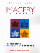Imagery on Fabric, 2nd Edition: A Complete Surface Design Handbook
