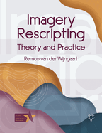 Imagery Rescripting: Theory and Practice