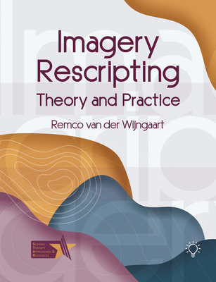 Imagery Rescripting: Theory and Practice - 