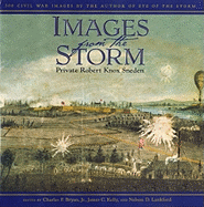 Images from the Storm: 300 Civil War Images