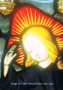 Images in Light: Stained Glass 1200-1550