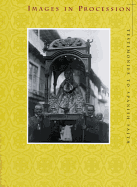 Images in Procession: Testimonies to Spanish Faith