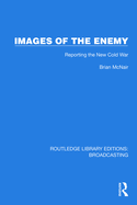 Images of the Enemy: Reporting the New Cold War