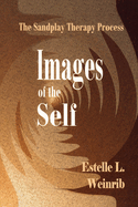 Images of the Self: The Sandplay Therapy Process