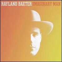Imaginary Man - Rayland Baxter