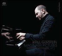Imaginary Pictures: Mussorgsky, Schumann - Kirill Gerstein (piano)
