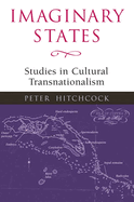 Imaginary States: Studies in Cultural Transnationalism