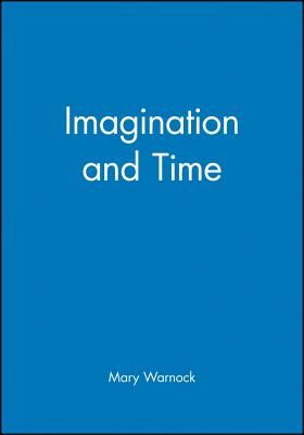 Imagination and Time - Warnock, Mary