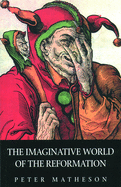 Imaginative World of the Reformation